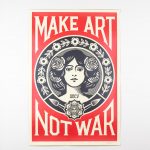 Artcession Shepard Fairey Make Art not War